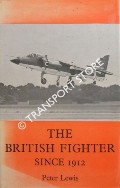 Book cover of The British Fighter since 1912  by LEWIS, Peter 